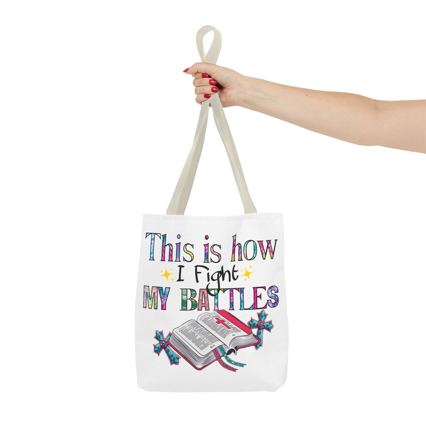 Inspirational Tote Bag | This is How I Fight My Battles | Motivational Gift