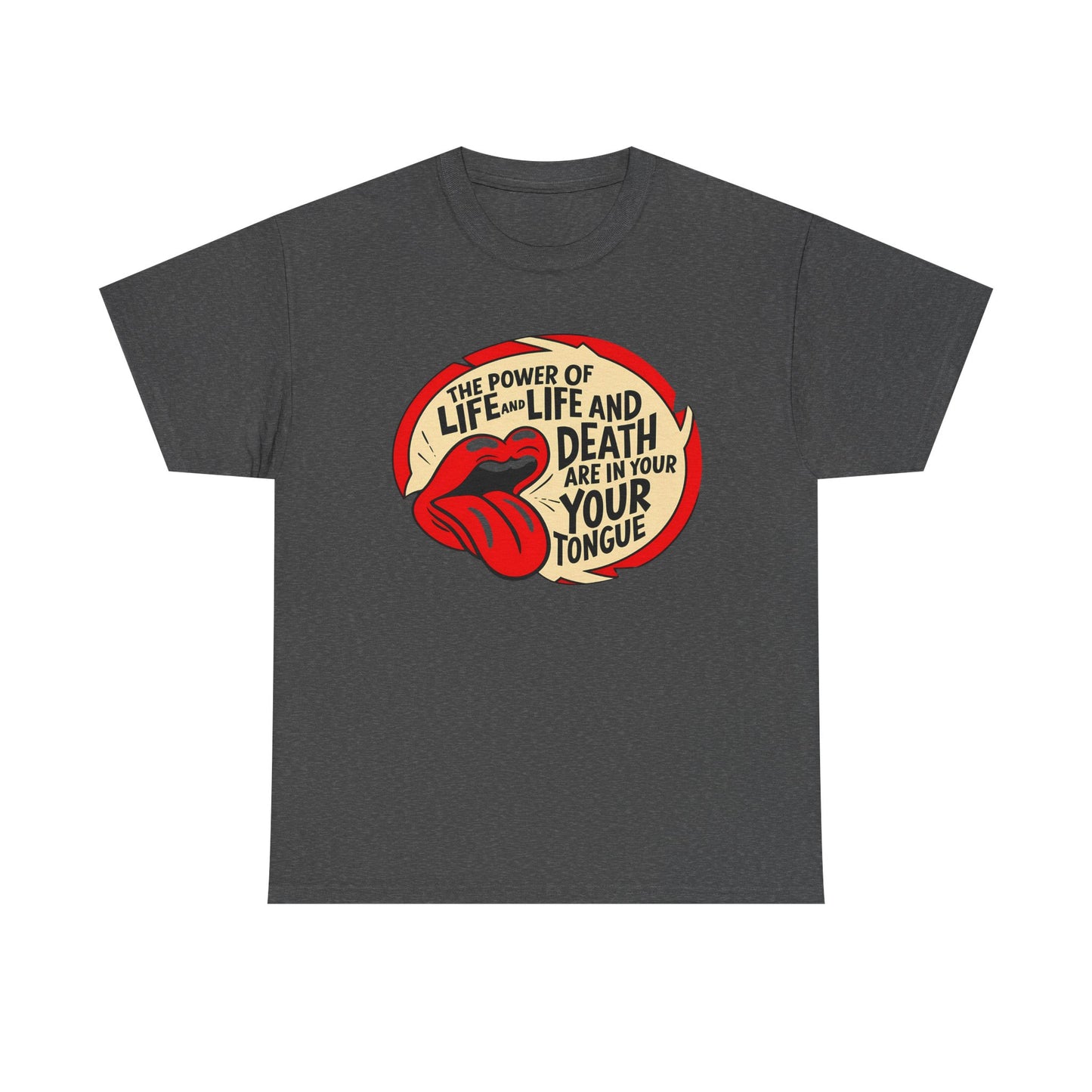 Life and Death Are in Your Tongue Unisex Heavy Cotton Tee - Creative Graphic Shirt