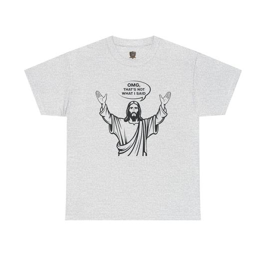 "OMG, That’s NOT What I Said!" – The Divine Facepalm Tee