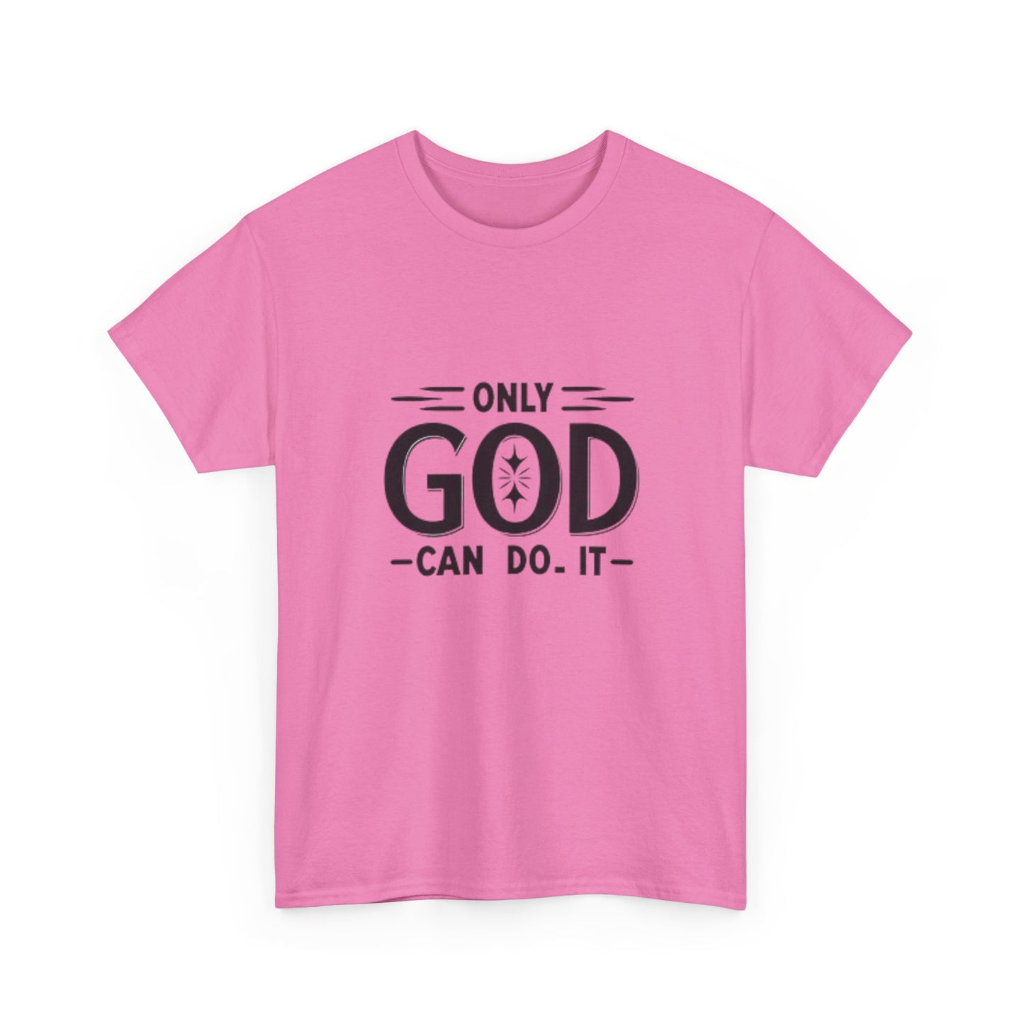 Only God Can Do It Unisex Heavy Cotton Tee - Inspirational Faith Shirt