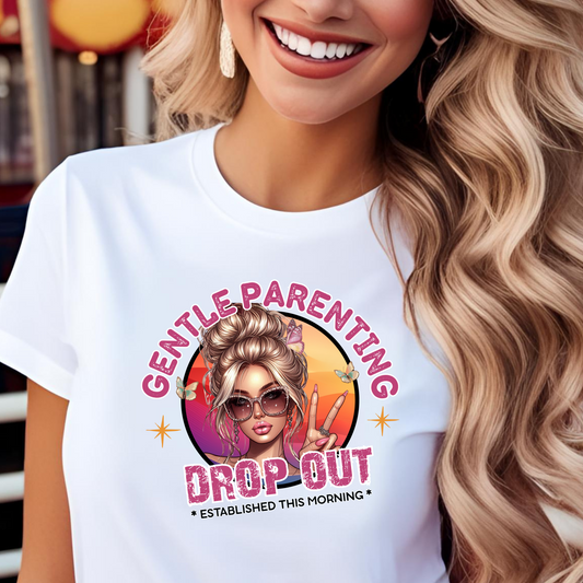 Gentle Parenting Drop Out Unisex T-Shirt - Fun & Trendy Graphic Tee for Parents