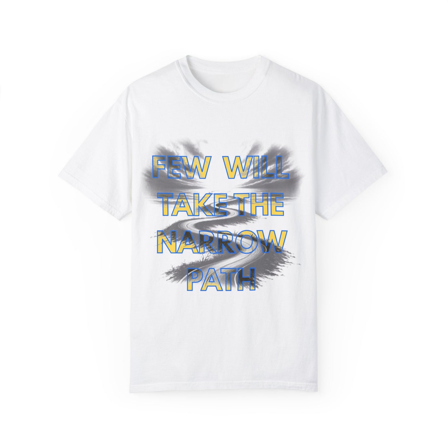 Inspirational Unisex T-Shirt - 'Few Will Take The Narrow Path' Design