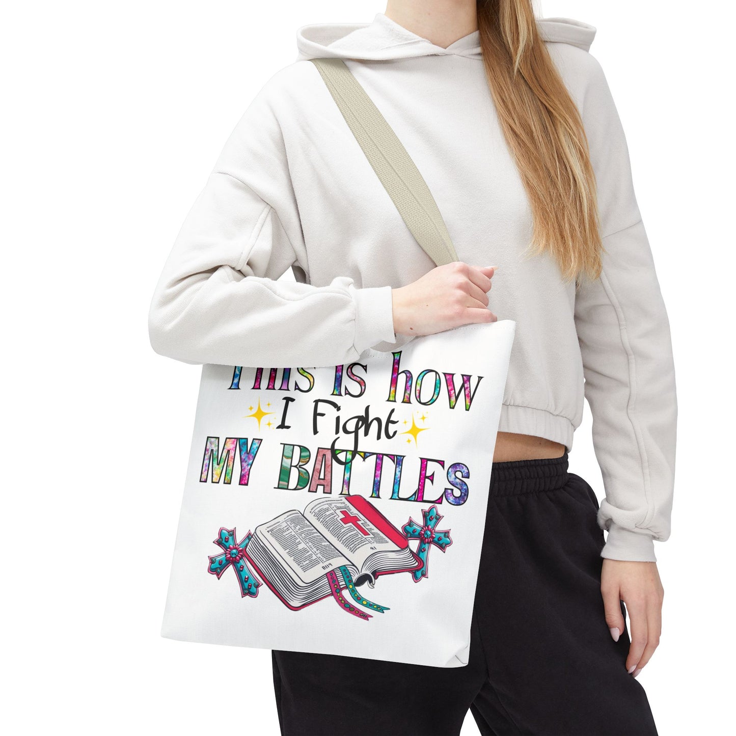 Inspirational Tote Bag | This is How I Fight My Battles | Motivational Gift