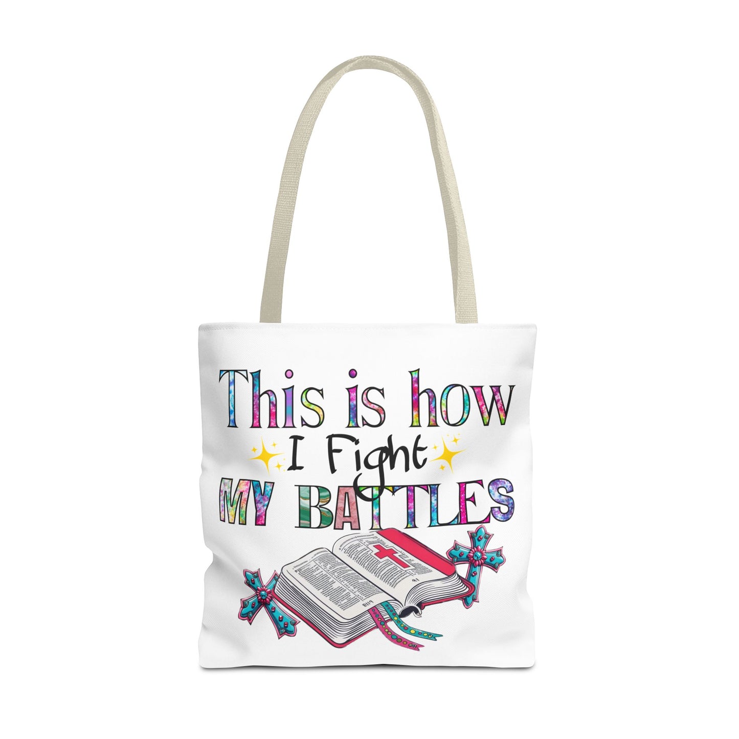 Inspirational Tote Bag | This is How I Fight My Battles | Motivational Gift