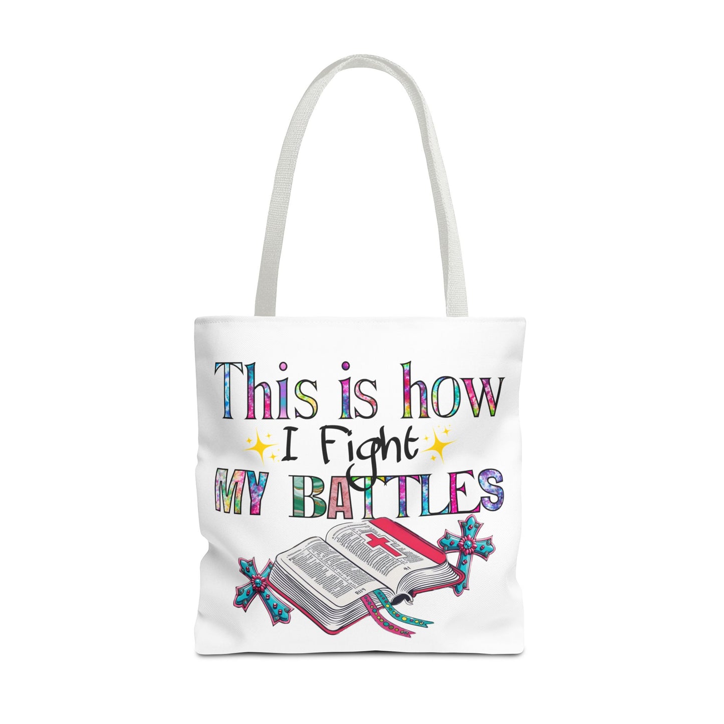Inspirational Tote Bag | This is How I Fight My Battles | Motivational Gift