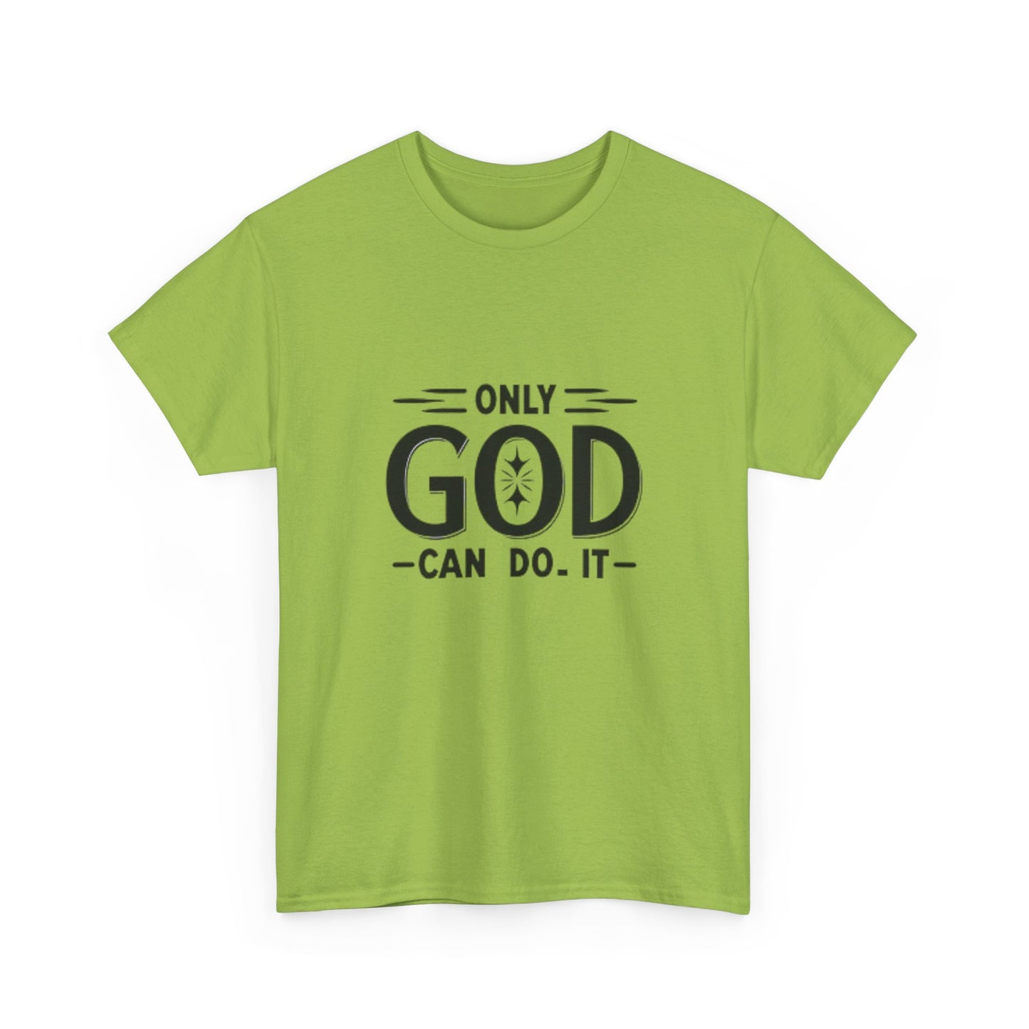 Only God Can Do It Unisex Heavy Cotton Tee - Inspirational Faith Shirt