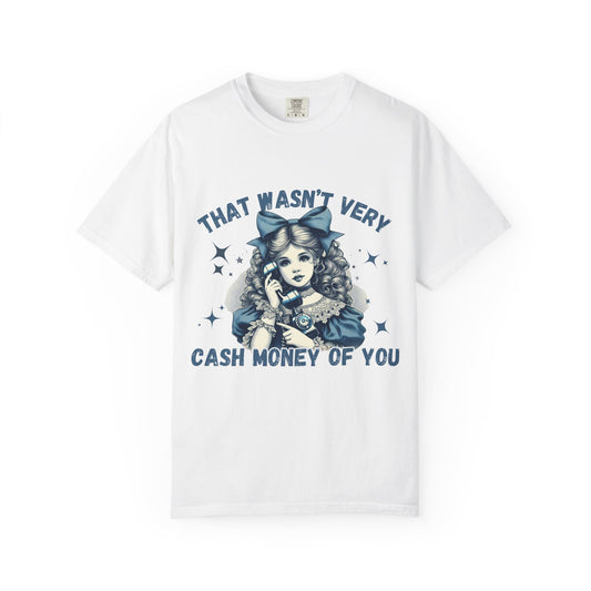 Cash Money T-Shirt for Trendsetters-Just a little humor