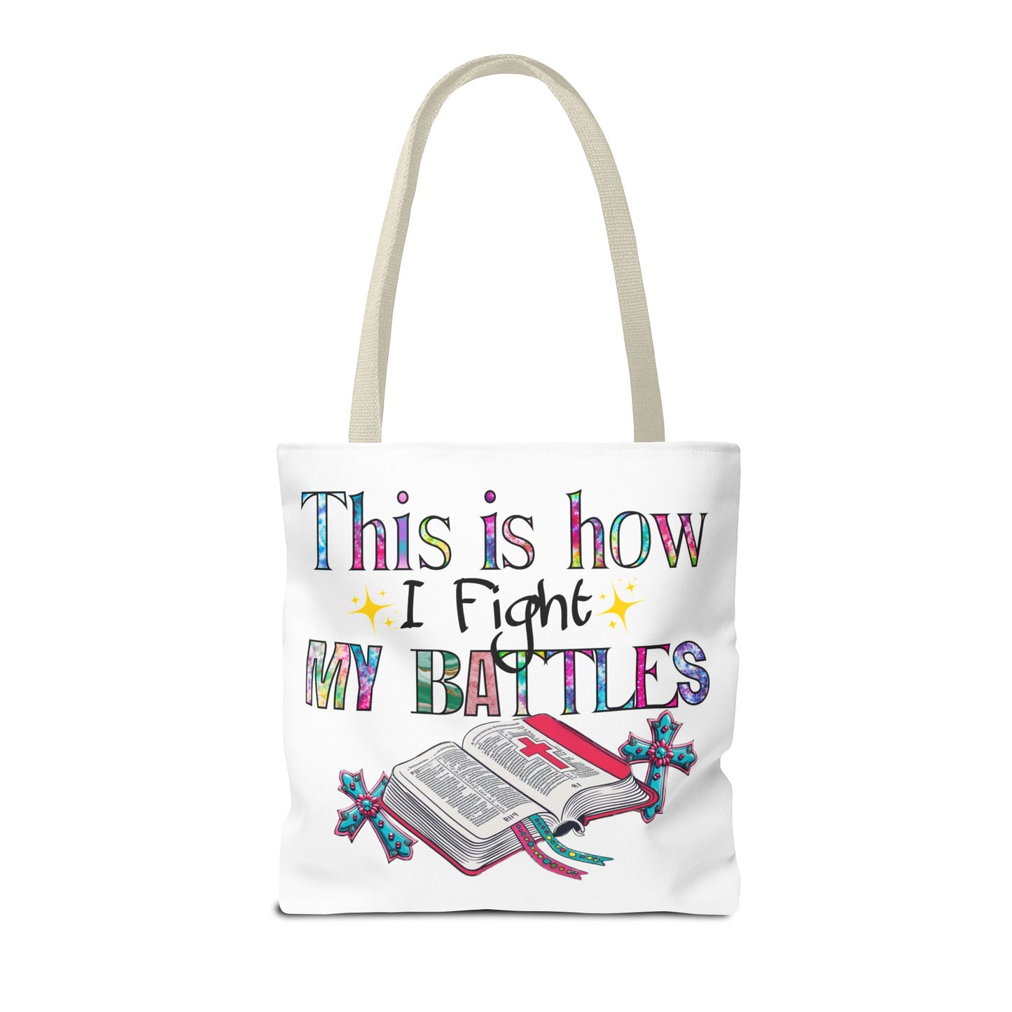 Inspirational Tote Bag | This is How I Fight My Battles | Motivational Gift
