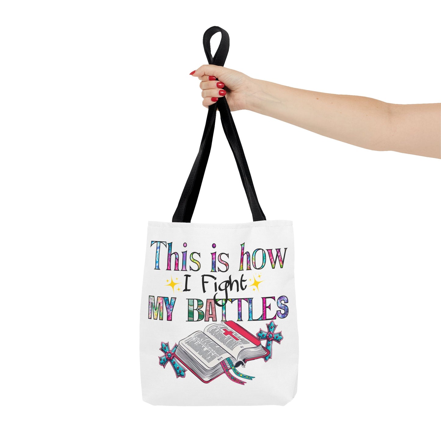 Inspirational Tote Bag | This is How I Fight My Battles | Motivational Gift