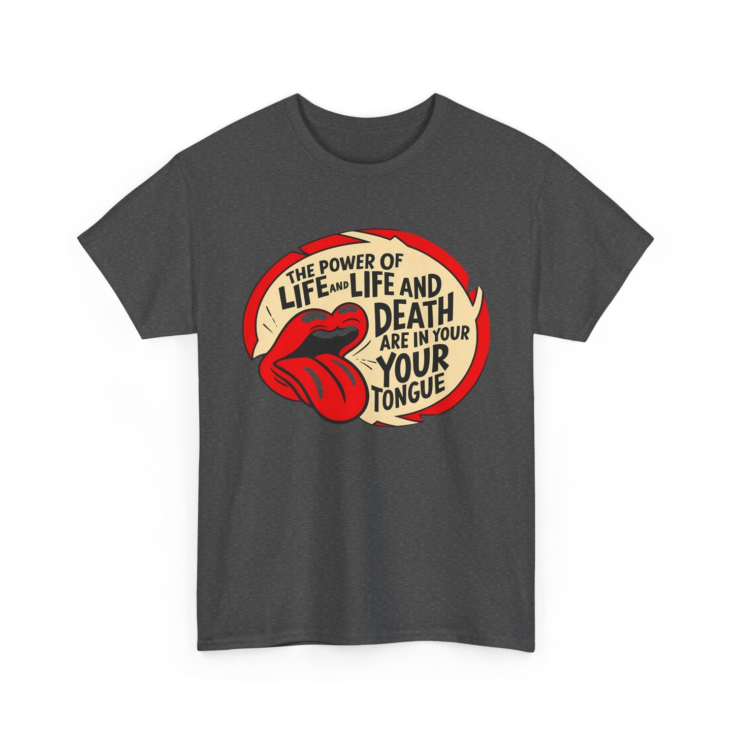 Life and Death Are in Your Tongue Unisex Heavy Cotton Tee - Creative Graphic Shirt