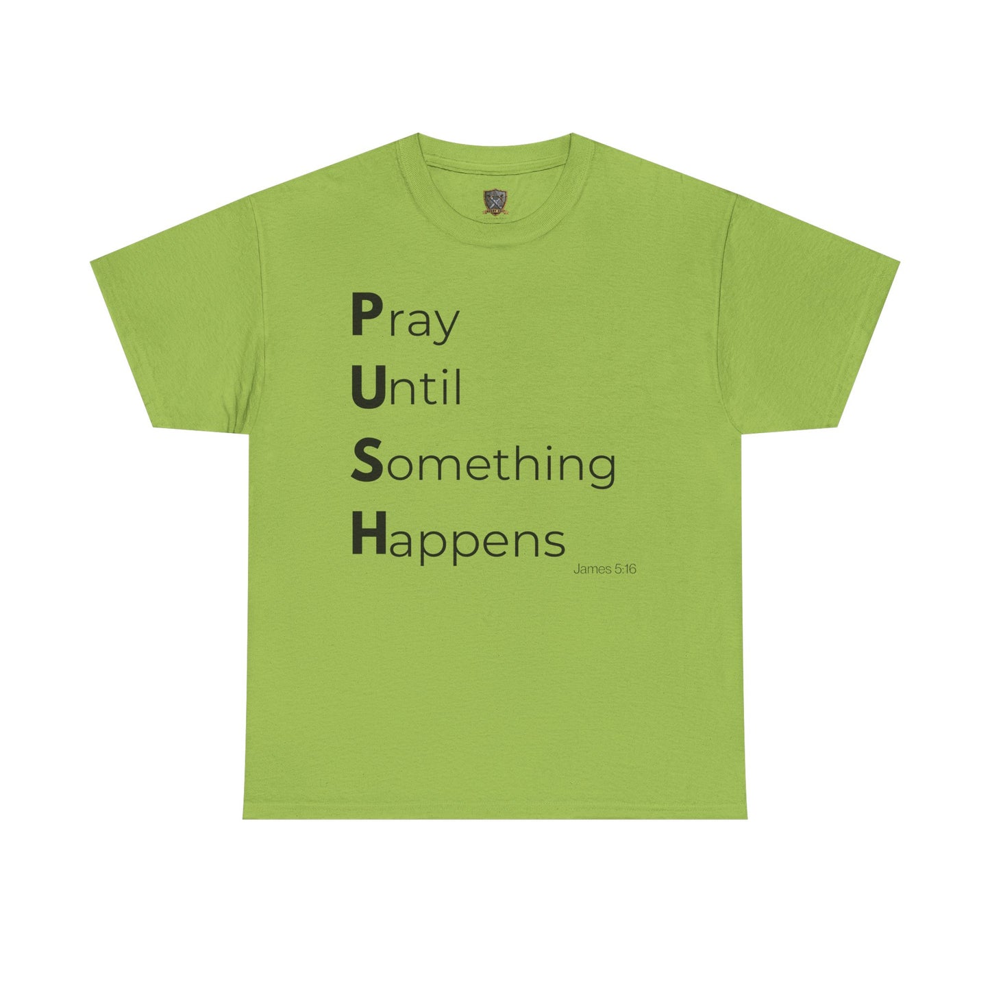 P.U.S.H. Pray Until Something Happens-TEE ✝️ Faith-Fueled & Fierce