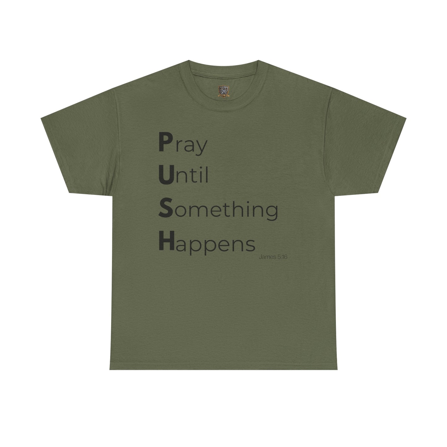 P.U.S.H. Pray Until Something Happens-TEE ✝️ Faith-Fueled & Fierce