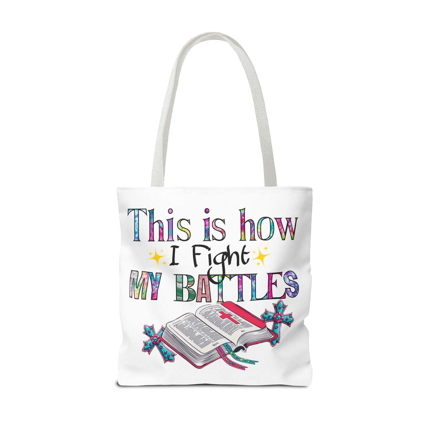 Inspirational Tote Bag | This is How I Fight My Battles | Motivational Gift