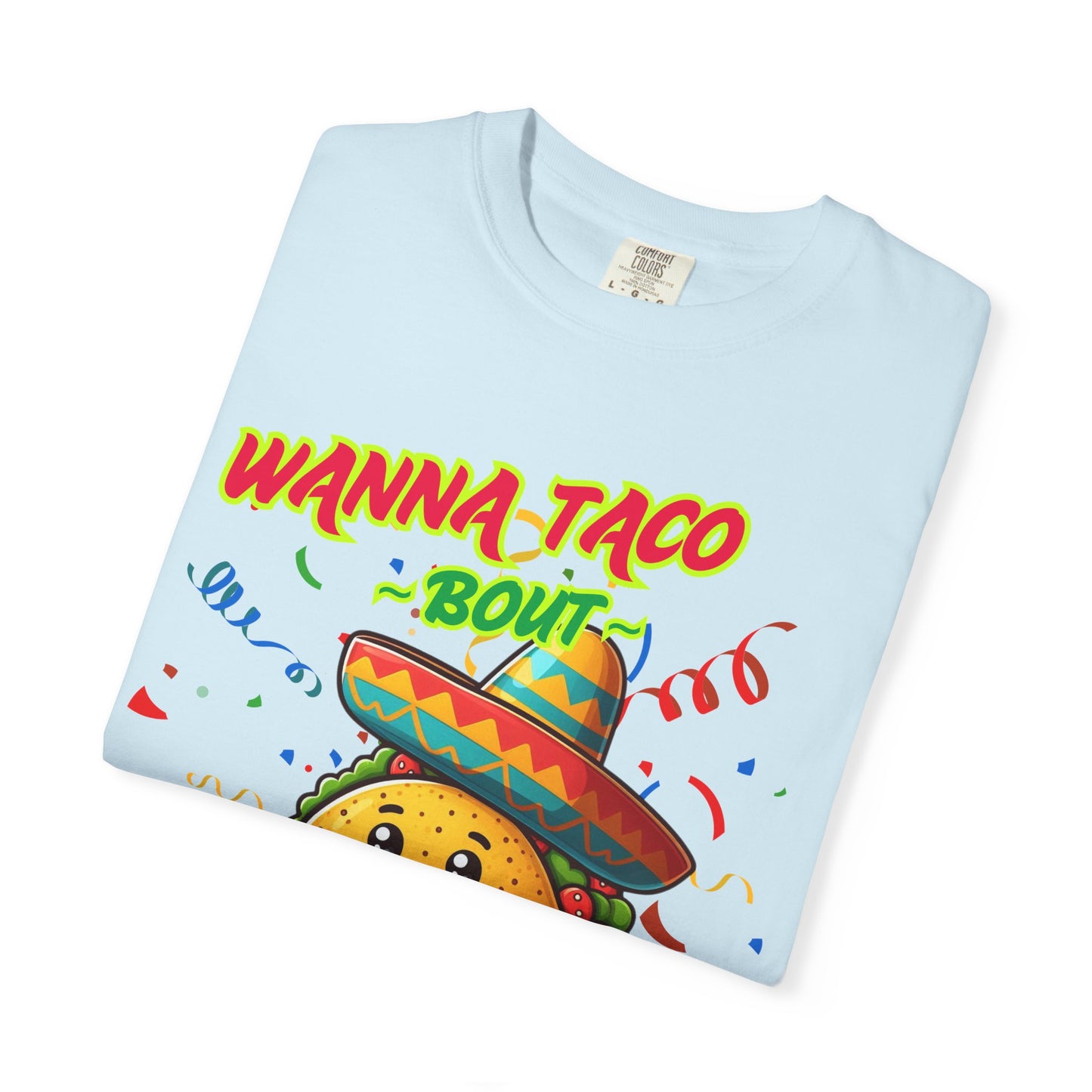 Wanna Taco "Bout Jesus? Lettuce Pray Tee, Funny Taco Jesus Unisex Garment-Dyed T-Shirt