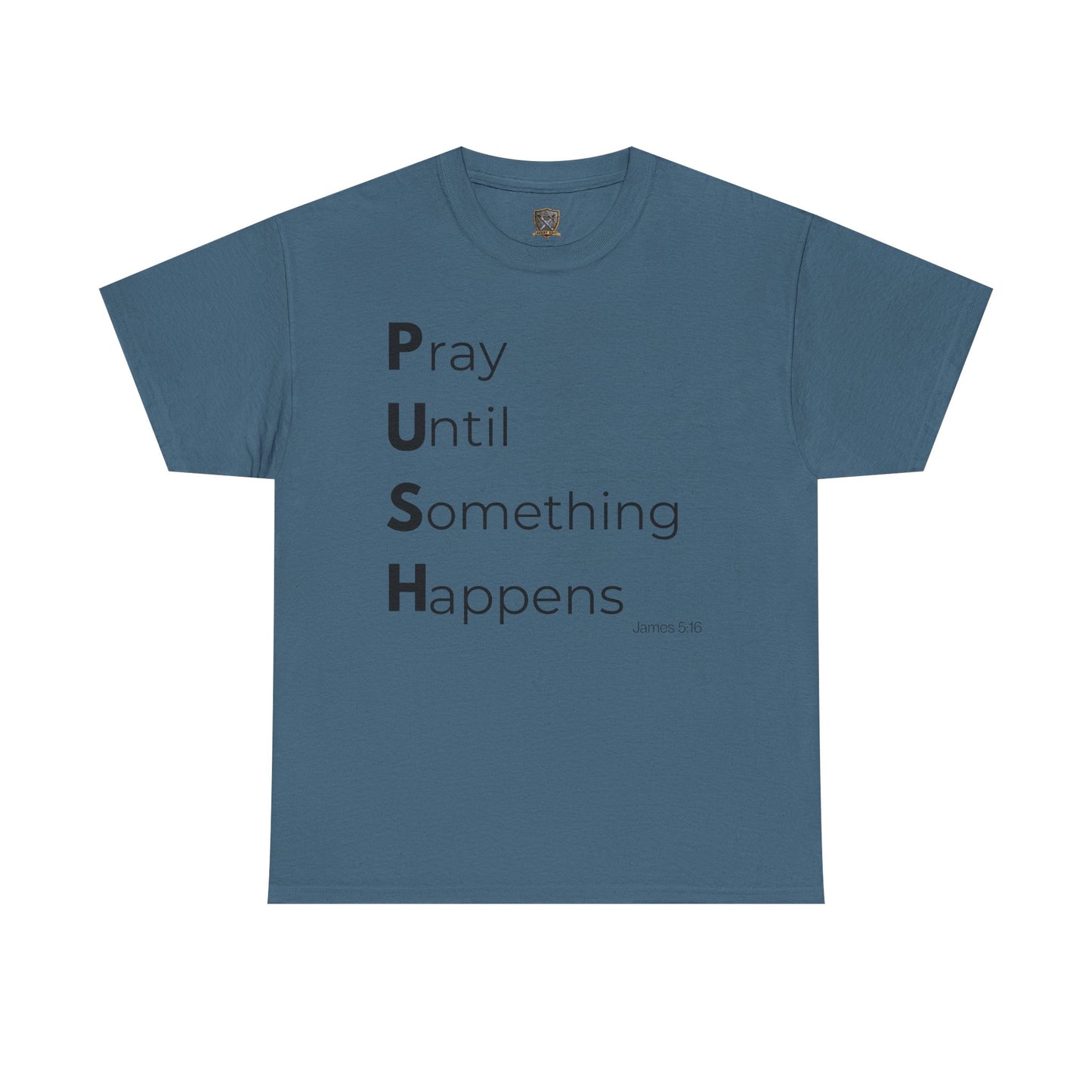 P.U.S.H. Pray Until Something Happens-TEE ✝️ Faith-Fueled & Fierce