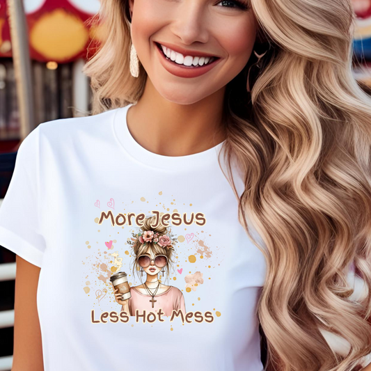 Inspirational Unisex T-Shirt - 'More Jesus, Less Hot Mess'