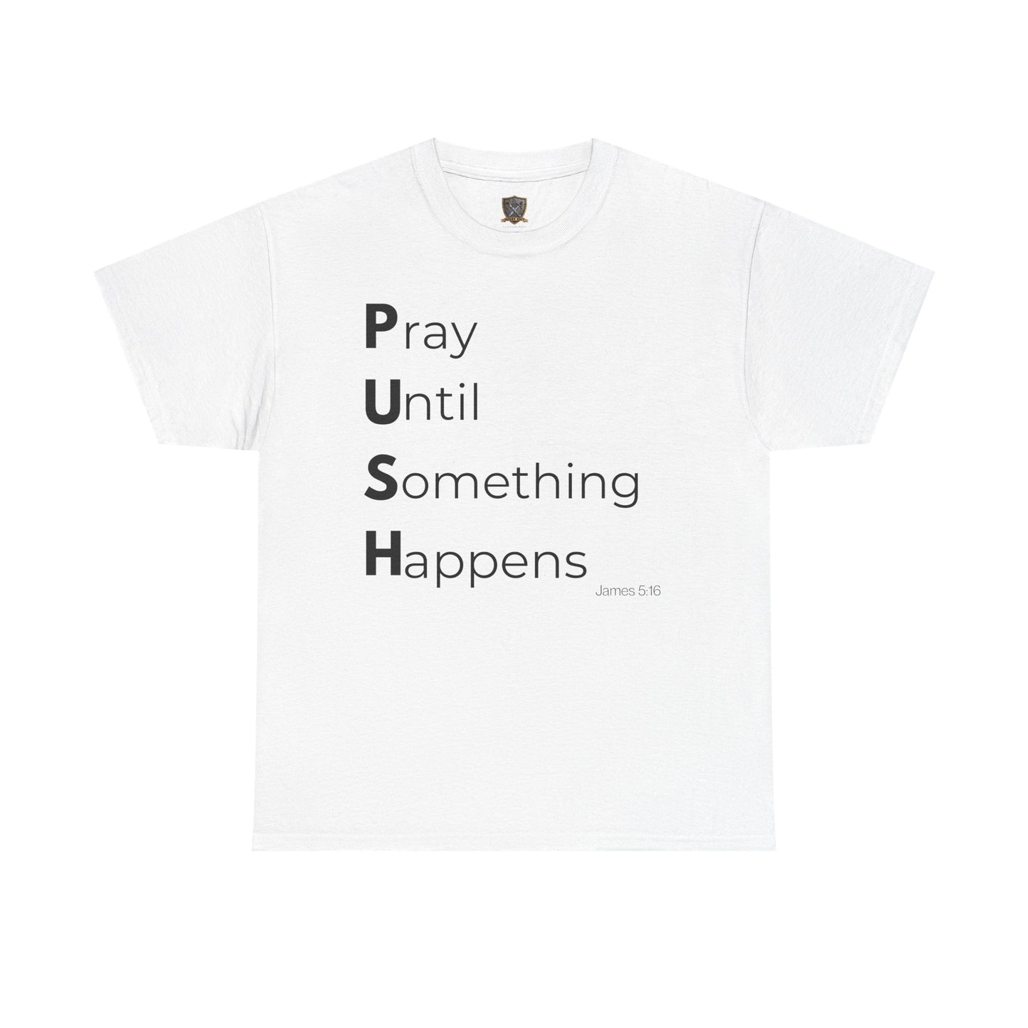 P.U.S.H. Pray Until Something Happens-TEE ✝️ Faith-Fueled & Fierce