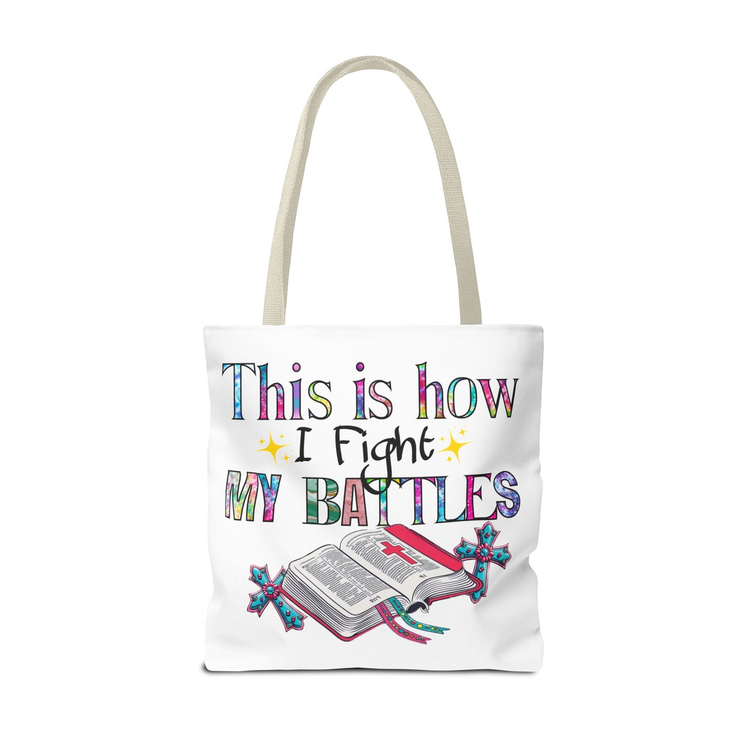 Inspirational Tote Bag | This is How I Fight My Battles | Motivational Gift
