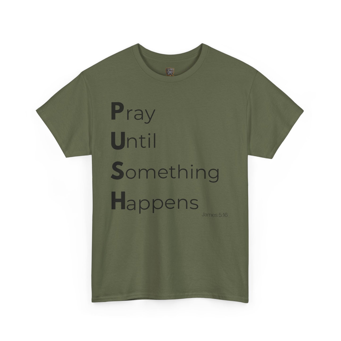P.U.S.H. Pray Until Something Happens-TEE ✝️ Faith-Fueled & Fierce