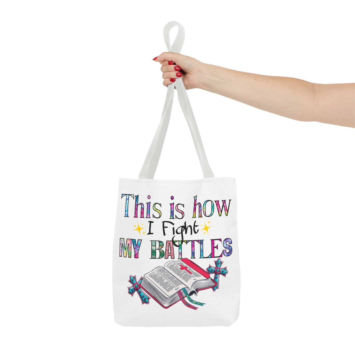 Inspirational Tote Bag | This is How I Fight My Battles | Motivational Gift
